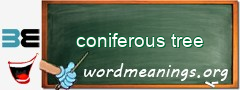 WordMeaning blackboard for coniferous tree